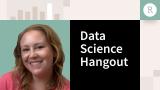 Data Science Hangout | Erin Pierson, Charles Schwab | Advocating for the Role you Want