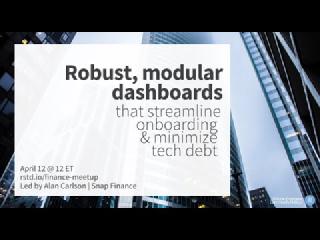 Alan Carlson | Robust, modular dashboards that minimize tech debt | RStudio
