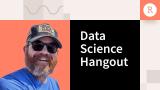Data Science Hangout | JD Long, RenaissanceRe | Empathy When Integrating with Other Tools